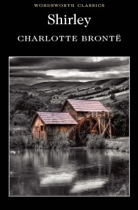 Шарлотта Бронте - Shirley