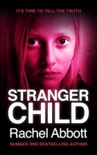 Rachel Abbott - Stranger Child