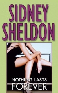 Sidney Sheldon - Nothing Lasts Forever