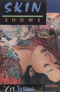 Chris Wroblewski - Skin Shows: The Art of Tatoo