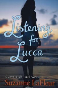 Suzanne LaFleur - Listening for Lucca