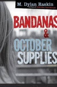 М. Дилан Раскин - Bandanas and October Supplies