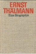 Ernst Thalmann: Eine Biographie