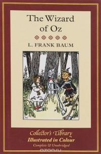 Лаймен Фрэнк Баум - The Wizard of Oz (подарочное издание)