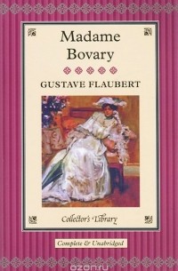 Gustave Flaubert - Madame Bovary