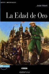 La Edad De Oro: Nivel segundo A2 ( + CD)