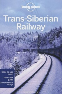  - Trans-Siberian Railway. Travel Guide