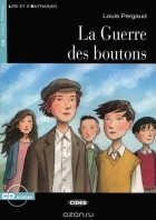 Louis Pergaud - La Guerre des Boutons: Niveau Deux A2 (+ CD)