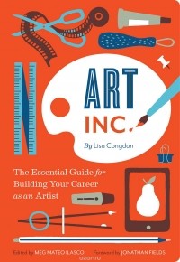 Лиза Конгдон - Art Inc.: The Essential Guide for Building Your Career as an Artist
