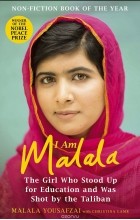  - I am Malala: The Girl Who Stood Up for Education and Was Shot by the Taliban