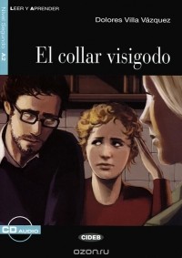 Dolores Villa Vazquez - El Collar Visigodo: Nivel segundo A2 (+ CD)