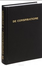  - De Conspiratione / О Заговоре