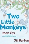 Mem Fox - Two Little Monkeys