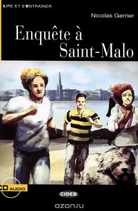 Nicolas Gerrier - Enquete a Saint-Malo: Niveau Trois B1 ( + CD)