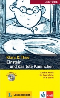 без автора - Klara, Theo: Leichte Krimis fur jugendliche in 3 stufen: Einstein und das tote Kaninchen (+ mini-CD)