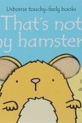Фиона Уотт - That&#039;s Not My Hamster...