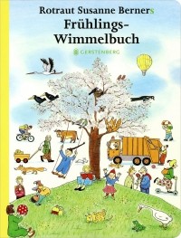Ротраут Сузанна Бернер - Fruhlings-Wimmelbuch