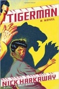 Nick Harkaway - Tigerman