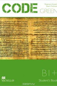  - Code Green: Level B1+: Student's Book
