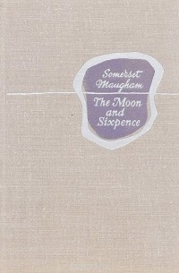 Somerset Maugham - The Moon and Sixpence