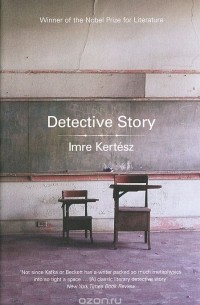 Imre Kertész - Detective Story