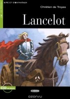 Chrétien de Troyes - Lancelot: Niveau Un A1 (+ CD)