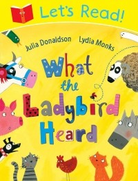 Джулия Дональдсон - What the Ladybird Heard