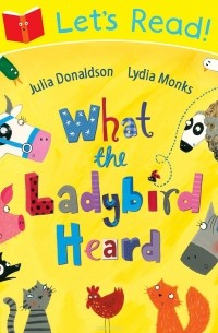 Джулия Дональдсон - What the Ladybird Heard