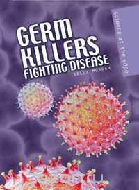 Салли Морган - Germ Killers: Fighting Disease