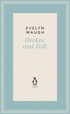 Evelyn Waugh - Decline and Fall