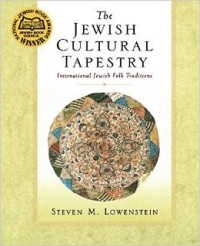 Steven M. Lowenstein - The Jewish Cultural Tapestry: International Jewish Folk Traditions
