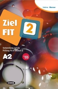 Sabine Werner - Ziel Fit 2: Vorbereitung auf die Prufung Fit in Deutsch 2 (+ CD)