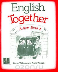  - English Together. Action Book 1