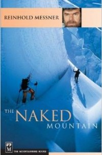 Reinhold Messner - The Naked Mountain