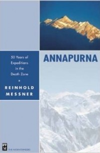 Reinhold Messner - Annapurna: 50 Years of Expeditions in the Death Zone