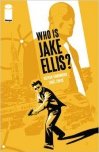 Nathan Edmondson - Who Is Jake Ellis? Volume 1 TP