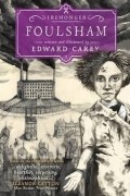 Edward Carey - Foulsham