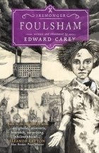 Edward Carey - Foulsham