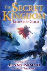 Jenny Nimmo - The Secret Kingdom: Leopards' Gold