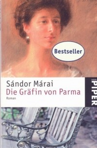 Sándor Márai - Die Gräfin von Parma