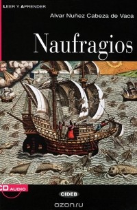 Alvar Núñez Cabeza de Vaca - Naufragios: Nivel quinto C1 (+ CD)