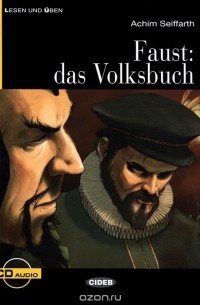 Achim Seiffarth - Faust: Das Volksbuch: Niveau Drei B1 (+ CD)