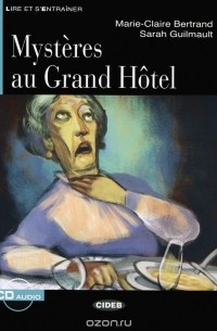  - Mysteres au Grand Hotel: Niveau Deux A2 (+ CD)
