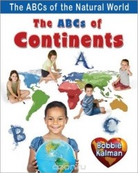 Bobbie Kalman - The ABCs of Continents