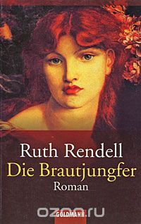 Ruth Rendell - Die Brautjungfer