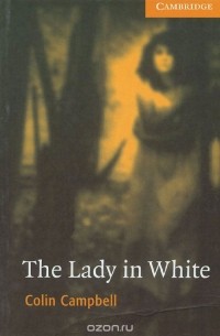 Колин Кэмпбелл - The Lady in White: Level 4