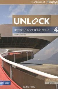 Lewis Lansford - Unlock: Level 4: Listening and Speaking Skills: Student's Book and Online Workbook