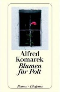 Альфред Комарек - Blumen für Polt.