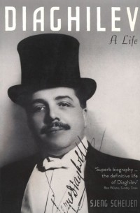 Sjeng Scheijen - Diaghilev: A Life