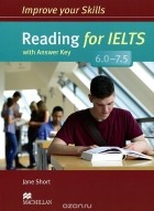 Jane Short - Reading for IELTS 6.0-7.5: Student&#039;s Book with Answer Key